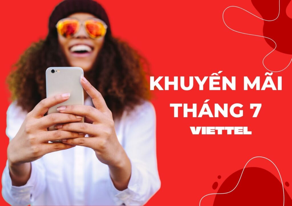 Tổng hợp khuyến mãi Viettel tháng 7 1 photo 2022 07 12 09 49 35 2