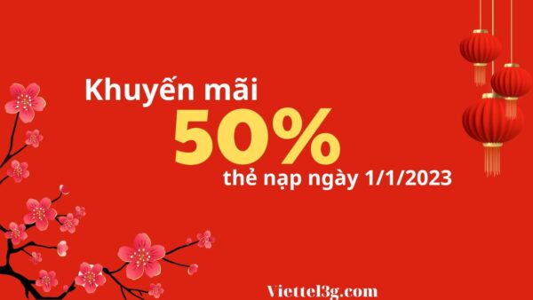 khuyen-mai-50-the-nap-viettel-ngay-1-1-2023
