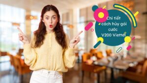 Chi tiet cach huy goi cuoc V200 Viettel